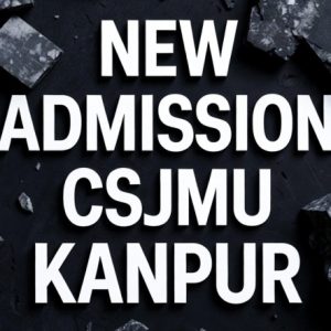 NEW ADMISSION CSJMU KANPUR UNIVERSITY
